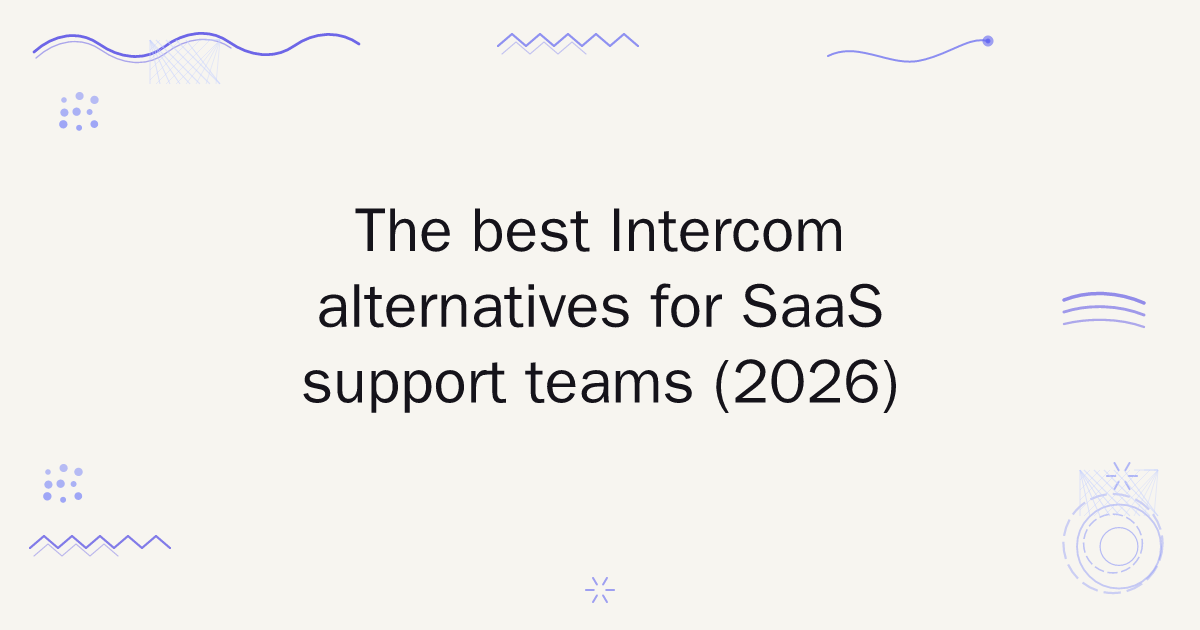 The best Intercom alternatives for SaaS support teams