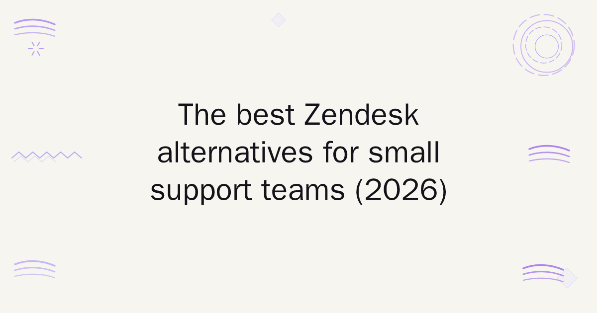 The best Zendesk alternatives for small support teams